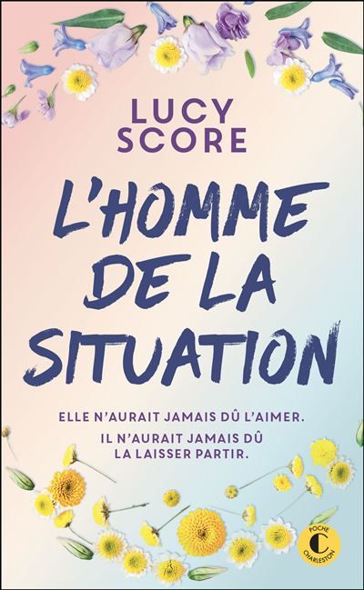 L'homme de la situation Elle n’aurait jamais dû l’aimer. Il n’aurait jamais dû la laisser partir.
