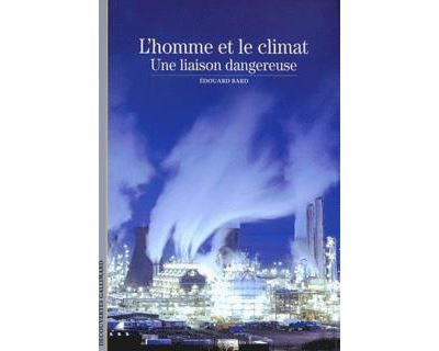 L'homme et le climat Une liaison dangereuse