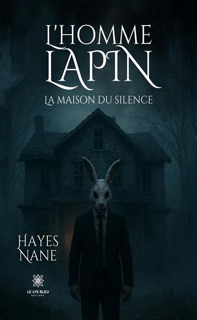 L'homme lapin La maison du silence