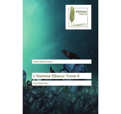 L'Homme Obscur Tome II Surréalisme..;