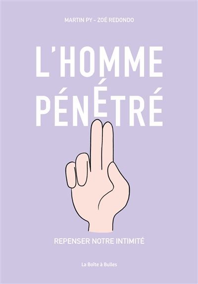 L'Homme pénétré Repenser notre intimité