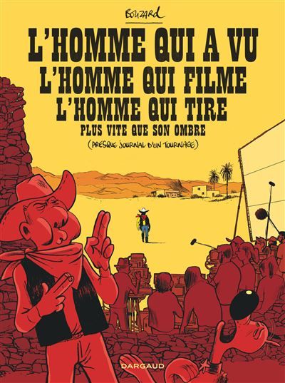 L'Homme qui a vu l'homme qui filme l'homme qui tire plus vite que son ombre (Presque journal d'un tournage)