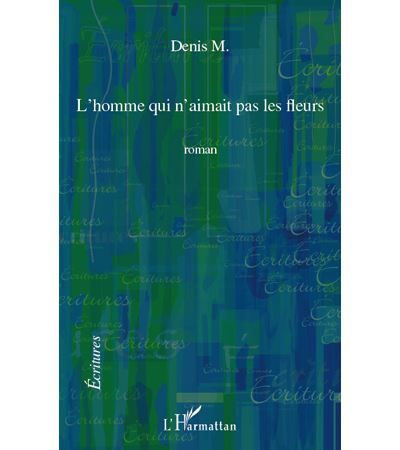 L'homme qui n'aimait pas les fleurs