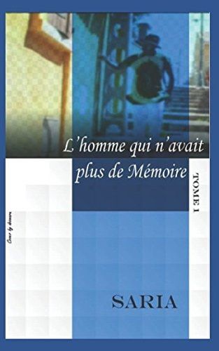L' homme Qui N'avait Plus de Mémoire Tome 1