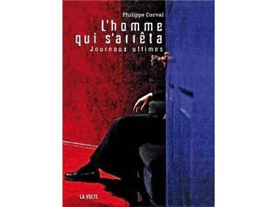L'homme qui s'arrêta Journaux ultimes