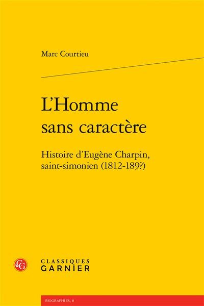 L'Homme sans caractère Histoire d'Eugène Charpin, saint-simonien (1812-189?)