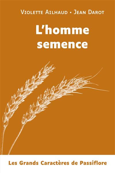 L'Homme semence Édition en gros caractères