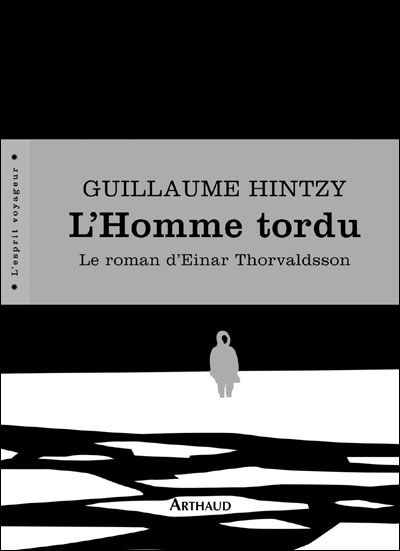 L'Homme tordu Le roman d'einar thorvaldsson