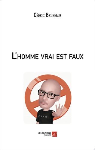 L'homme vrai est faux