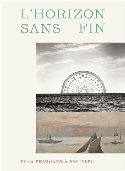 L'horizon sans fin De la renaissance à nos jours