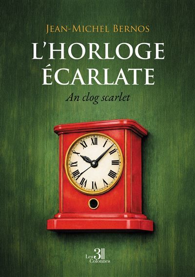 Couverture de L'horloge écarlate An clog scarlet par Jean-Michel Bernos