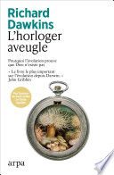 L'horloger aveugle - Pourquoi l'évolution prouve que Dieu n'existe pas