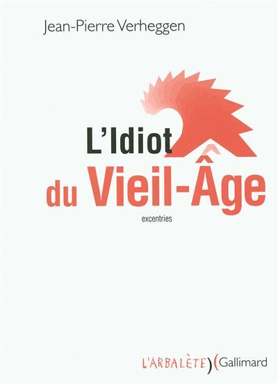 L'Idiot du Vieil-Âge (excentries)