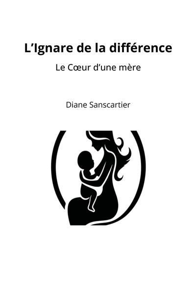 L'Ignare de la différence Le Coeur d'une mère