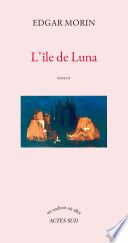 Couverture de L'île de Luna par Edgar Morin