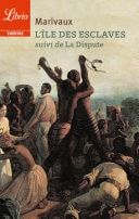 L’Île des esclaves. Suivi de La Dispute