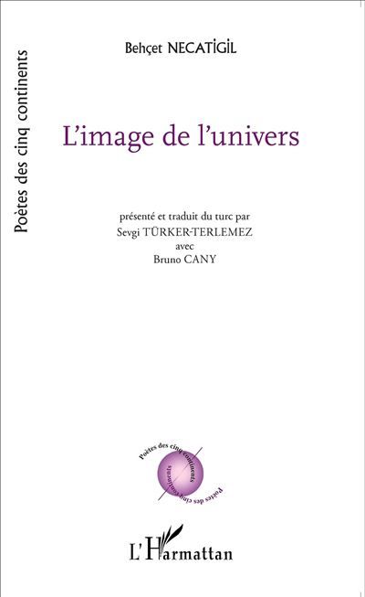 L'image de l'univers Présenté et traduit du turc par Sevgi Türker-Terlemez avec Bruno Cani