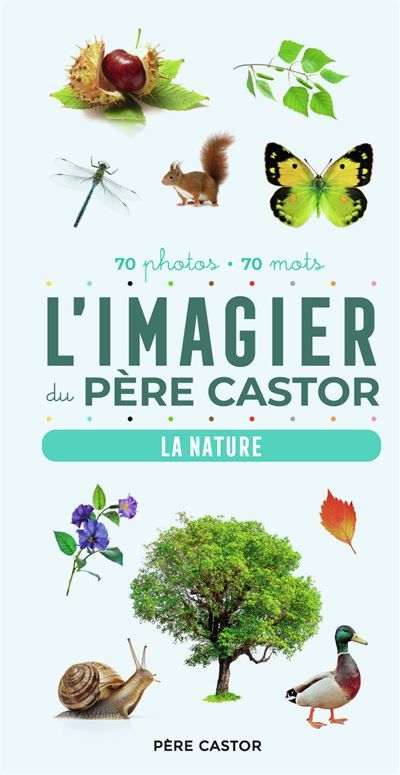 L'Imagier du Père Castor en photos - La nature 70 photos - 70 mots