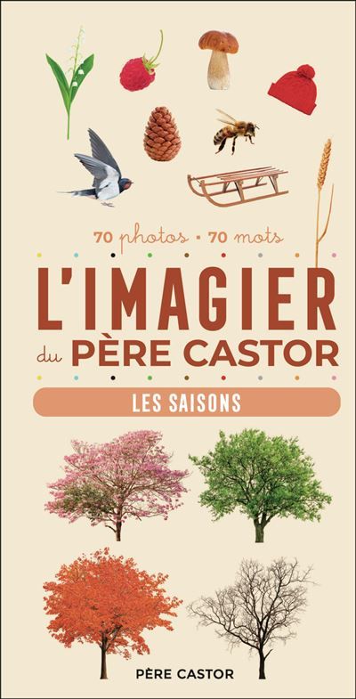 L'Imagier du Père Castor - Les saisons 70 photos - 70 mots