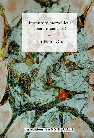 L'immunité merveilleuse Aventure sans alibis