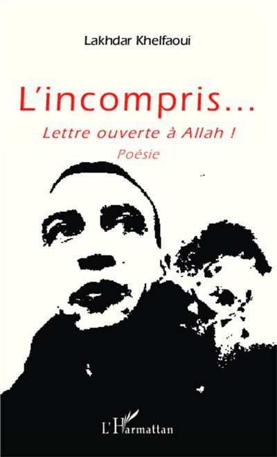 L'incompris... Lettre ouverte à Allah ! - Poésie