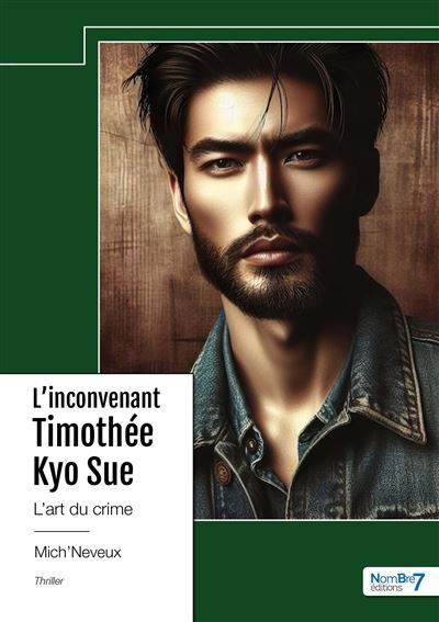 L'inconvenant Timothée Kyo Sue L'art du crime