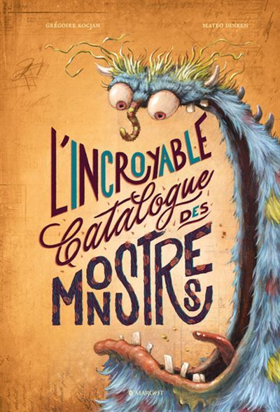 L'incroyable catalogue des monstres - Mateo Dineen
