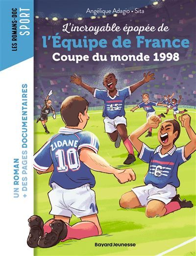 L'incroyable épopée de l'Équipe de France. Coupe du monde 1998 -  Sita