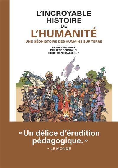 Couverture de L'Incroyable histoire de l'humanité - Une géohistoire des humains sur Terre par Catherine Mory