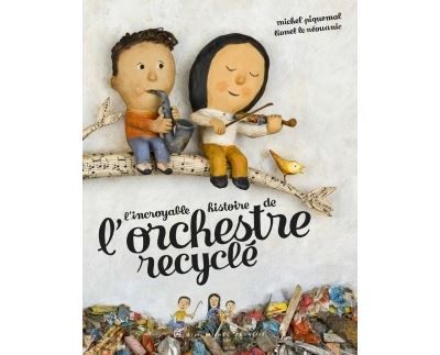 L'Incroyable Histoire de l'orchestre recyclé