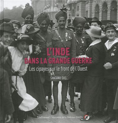 L'Inde dans la Grande Guerre Les cipayes sur le front de l'Ouest