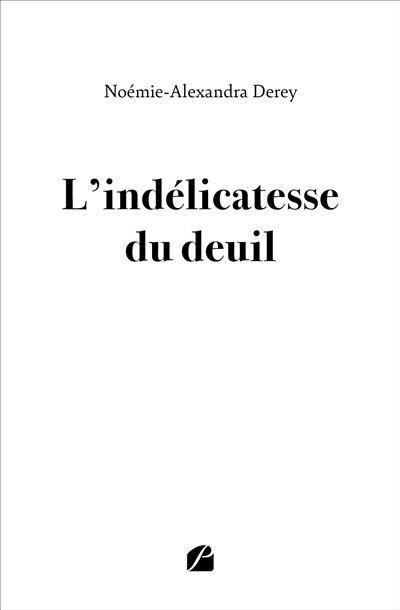 L'indélicatesse du deuil