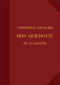 L'ingénieux chevalier Don Quichotte de la Manche
