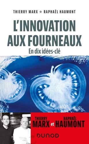 L'innovation aux fourneaux En 10 idées clé