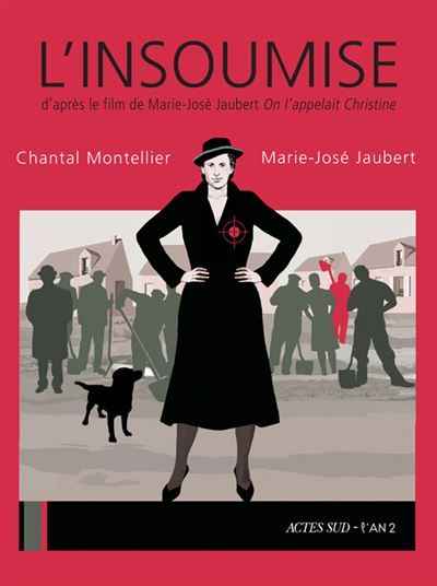 L'insoumise D'après le film de Marie-José Jaubert "On l'appelait Christine"