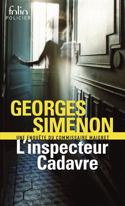 L'inspecteur Cadavre Une enquête du commissaire Maigret