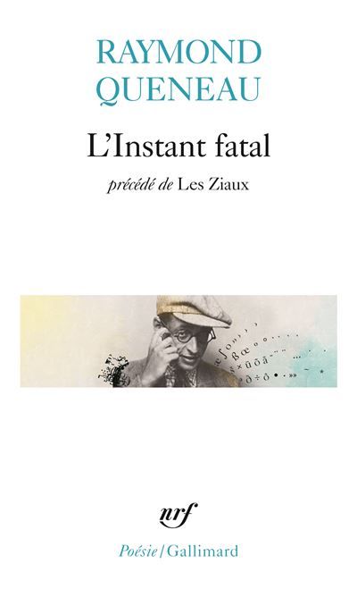 L'Instant fatal / Les Ziaux Précédé de Les ziaux