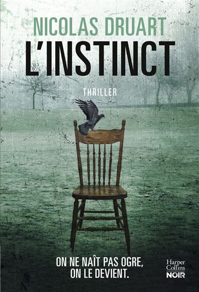 L'Instinct Le nouveau thriller de Nicolas Druart