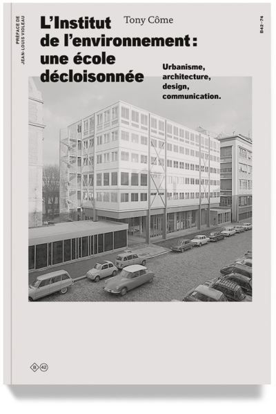 L'Institut de l'environnement Une école décloisonnée, Urbanisme, architecture, design, communication
