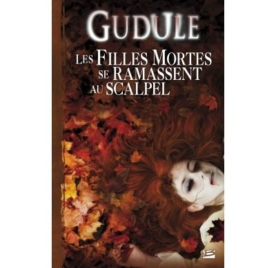 L'Intégrale des romans fantastiques, T2 : Les filles mortes se ramassent au scalpel Tome 2  Intégrale des romans fantastiques