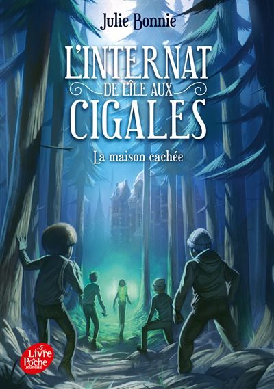 L'internat de l'ile aux cigales - Tome 2 La maison cachée