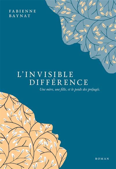 L'Invisible Différence Une mère, une fille, et le poids des préjugés.