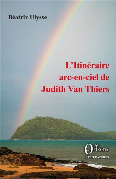 L’Itinéraire arc-en-ciel de Judith Van Thiers