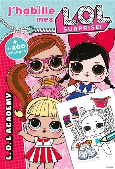 L.O.L. Surprise ! - J'habille L.O.L. Academy