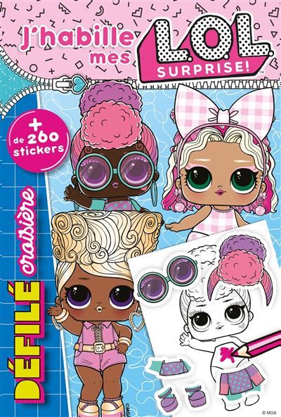 L.O.L. Surprise ! - J'habille mes L.O.L. Défilé Croisière + de 260 stickers