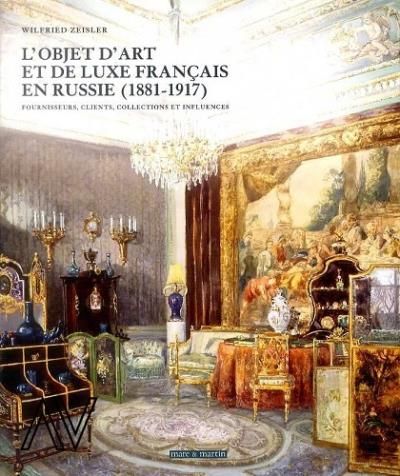 L'objet d'art et de luxe français en Russie 1881-1917