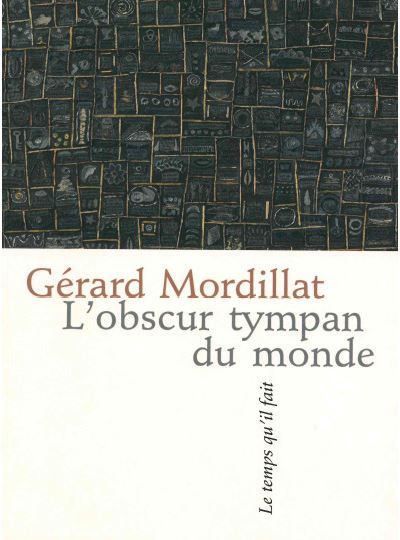 L'obscur tympan du monde