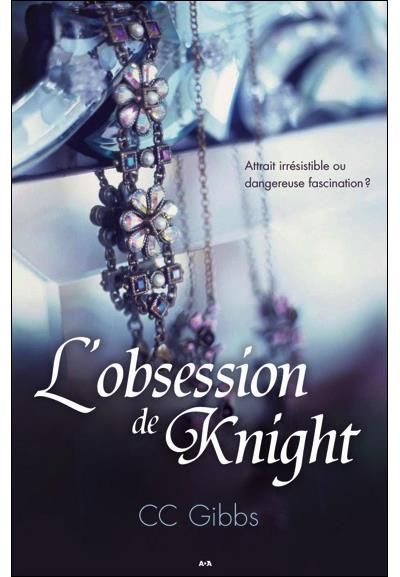 L'obsession de Knight T2 - Attrait irrésistible ou dangereuse fascination ? Tout ou rien
