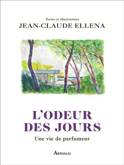 L'odeur des jours Une vie de parfumeur