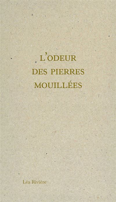 L'odeur des pierres mouillées